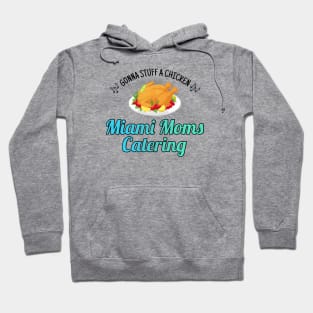 Miami Moms Catering Hoodie